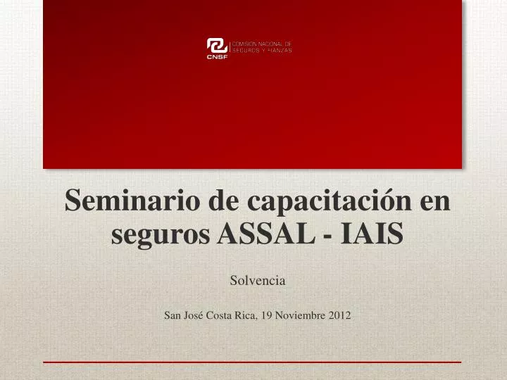 seminario de capacitaci n en seguros assal iais solvencia san jos costa rica 19 noviembre 2012