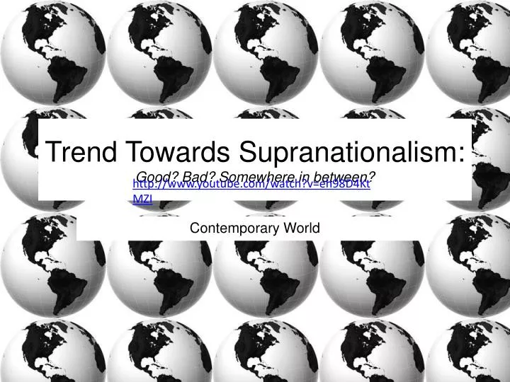 trend towards supranationalism good bad somewhere in between