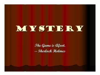 What is a mystery?