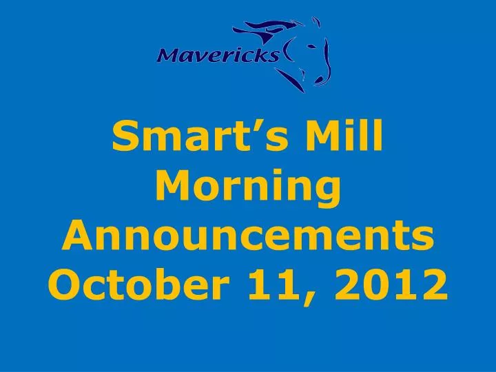 smart s mill morning announcements october 11 2012