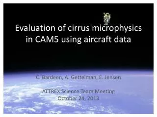 Evaluation of cirrus microphysics in CAM5 using aircraft data