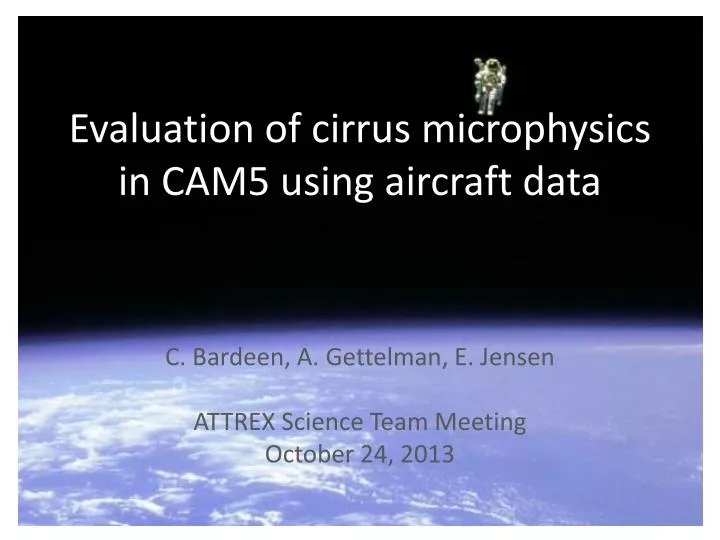 evaluation of cirrus microphysics in cam5 using aircraft data