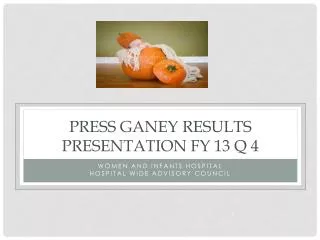 Press Ganey Results Presentation FY 13 Q 4