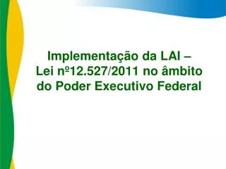 implementa o da lai lei n 12 527 2011 no mbito do poder executivo federal