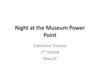 Night at the Museum Power Point