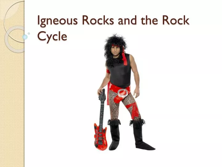 igneous rocks and the rock cycle
