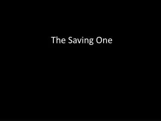 The Saving One