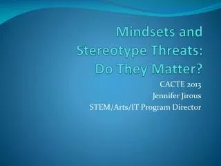 Mindsets and Stereotype Threats: Do They Matter?