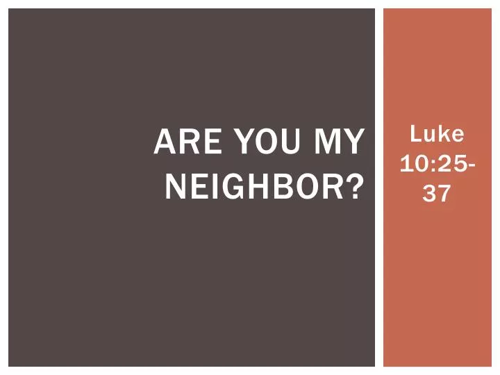 are you my neighbor