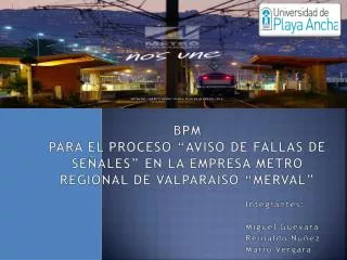 bpm para el proceso aviso de fallas de se ales en la empresa metro regional de valpara so merval