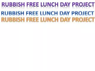 Rubbish free lunch day project