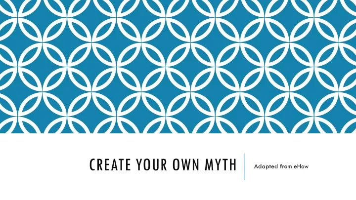 create your own myth