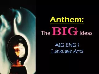 Anthem: The Big Ideas