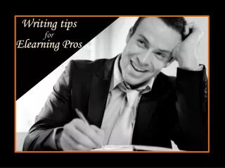 Writing tips f or Elearning Pros