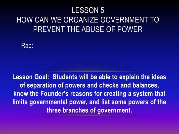 lesson 5 how can we organize government to prevent the abuse of power