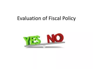 Evaluation of Fiscal Policy