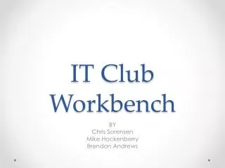 IT Club Workbench