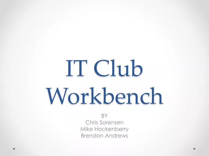 it club workbench