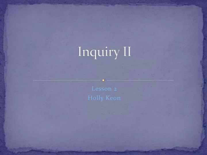 inquiry ii