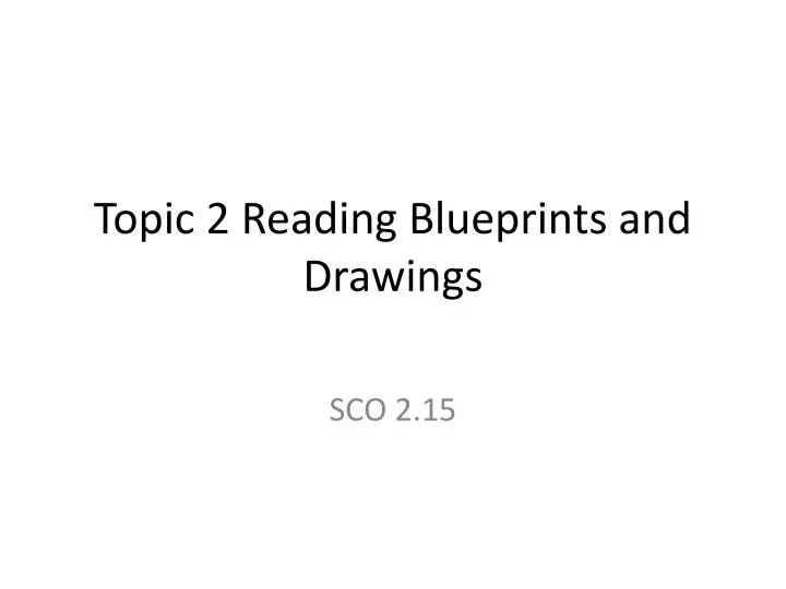 topic 2 reading blueprints and drawings