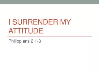 I Surrender My Attitude