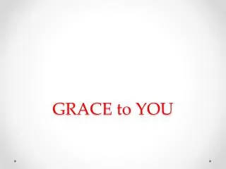 GRACE to YOU