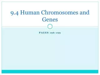 9.4 Human Chromosomes and Genes