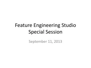Feature Engineering Studio Special Session