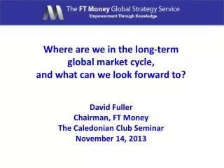 Where are we in the long-term global market cycle, and what can we look forward to? David Fuller