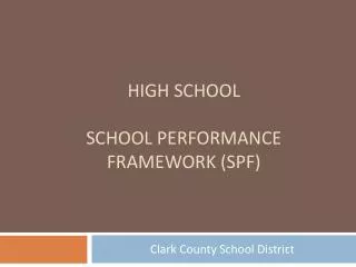 High School School Performance Framework (SPF)