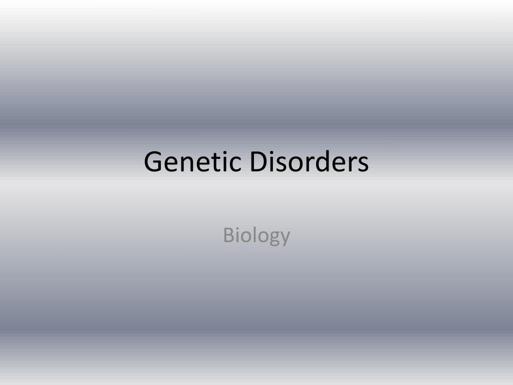 PPT - Genetic Disorders PowerPoint Presentation, free download - ID:2348754