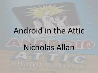 Android in the Attic
