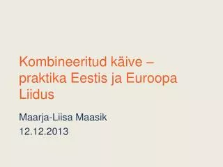 kombineeritud k ive praktika eestis ja euroopa liidus