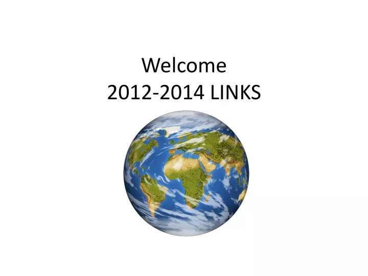 welcome 2012 2014 links