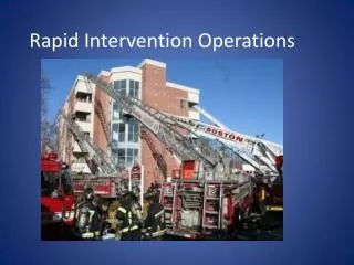 Rapid Intervention Operations