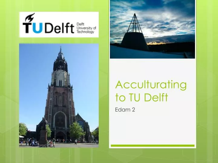 acculturating to tu delft