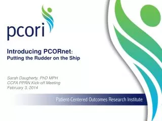 PCORnet: the National Patient-Centered Clinical Research Network