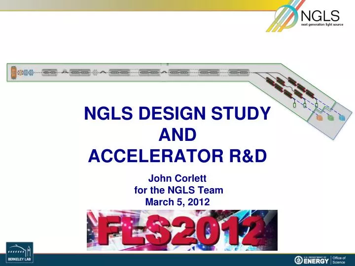 ngls design study and accelerator r d john corlett for the ngls team march 5 2012