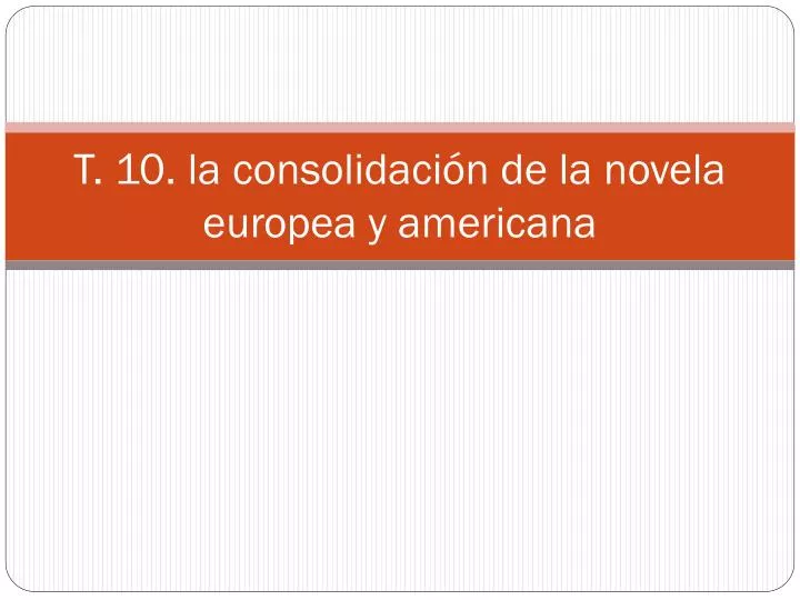 t 10 la consolidaci n de la novela europea y americana
