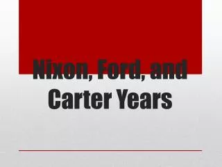 Nixon, Ford, and Carter Years