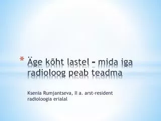 ge k ht lastel mida iga radioloog peab teadma