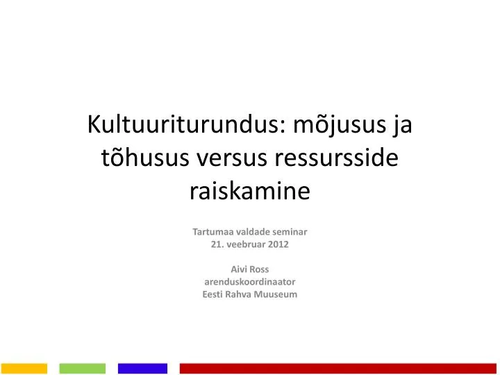 kultuuriturundus m jusus ja t husus versus ressursside raiskamine