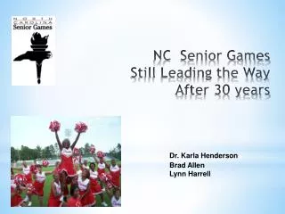 NC Senior Games Still Leading the Way A fter 30 years