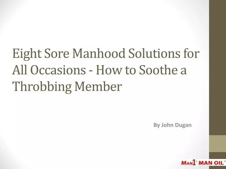 eight sore manhood solutions for all occasions how to soothe a throbbing member