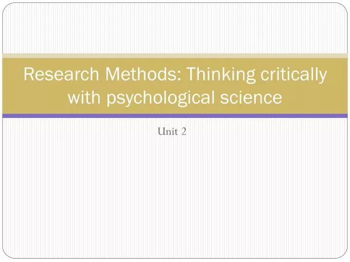 research methods thinking critically with psychological science