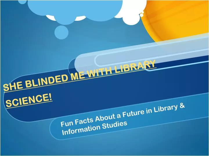she blinded me with library science