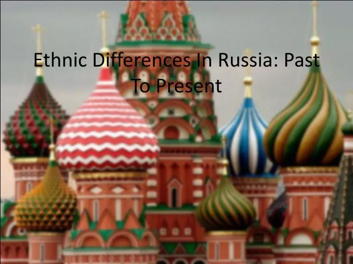 ethnic differences in russia past to present