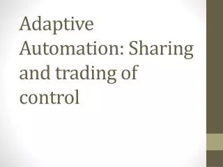 Adaptive Automation: Sharing and trading of control