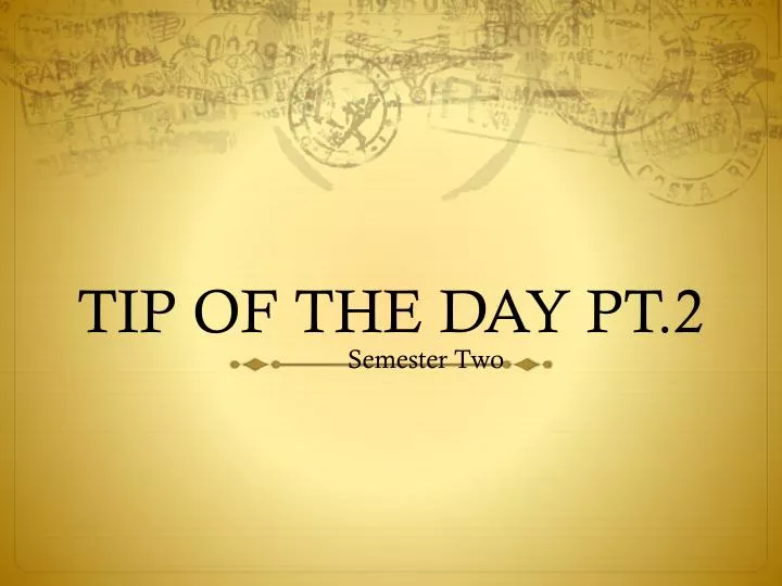 tip of the day pt 2