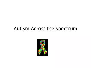 Autism Across the Spectrum